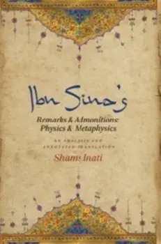 Ibn Sina's Remarks and Admonitions: Physics and Metaphysics. An Analysis and Annotated Translation, Hardback/***