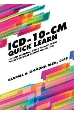 ICD-10-CM Quick Learn - Randall A. Simmons