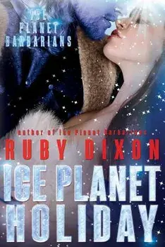 Ice Planet Holiday: An Ice Planet Barbarians Novella, Paperback/Ruby Dixon