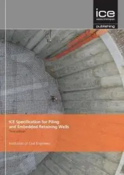 ICE Specification for Piling and Embedded Retaining Walls, Third edition. 3 New edition, Hardback/Institution of Civil Engineers