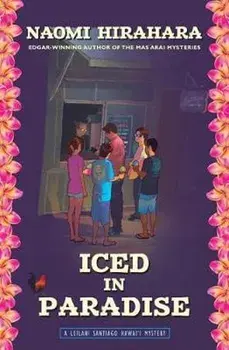Iced in Paradise: A Leilani Santiago Hawai'i Mystery, Paperback/Naomi Hirahara