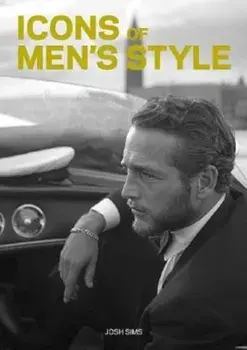 Icons of Men's Style, Paperback/Josh Sims