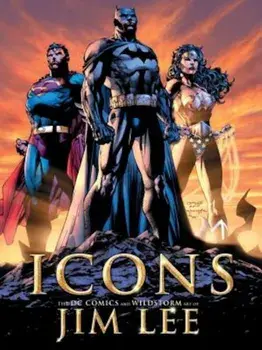 Icons: The DC Comics and Wildstorm Art of Jim Lee, Hardcover/Jim Lee