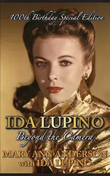 Ida Lupino: Beyond the Camera: 100th Birthday Special Edition (Hardback), Hardcover/Mary Ann Anderson