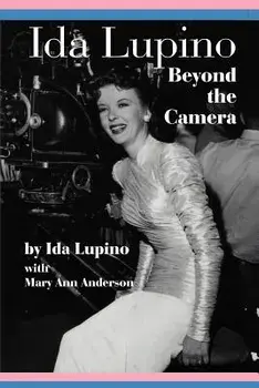 Ida Lupino: Beyond the Camera, Paperback/Ida Lupino