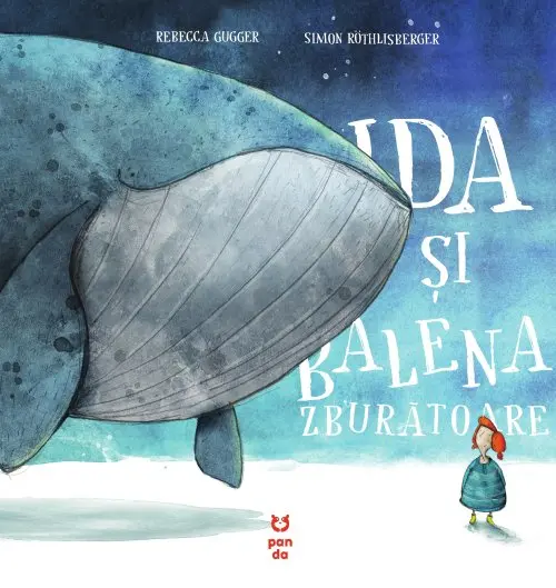 Ida și balena zburătoare - Rebecca Gugger