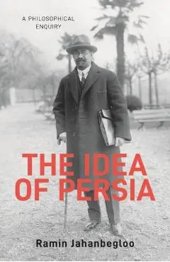 Idea of Persia - Ramin Jahanbegloo