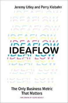 Ideaflow: The Only Business Metric That Matters, Hardcover/Jeremy Utley