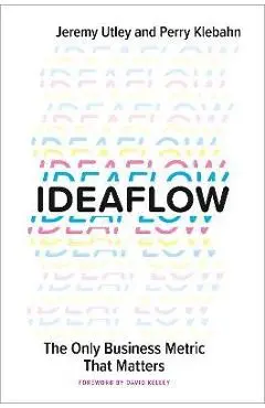 Ideaflow: The Only Business Metric That Matters - Jeremy Utley