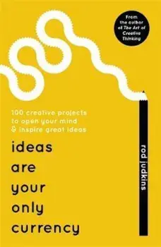 Ideas Are Your Only Currency, Paperback/Rod Judkins