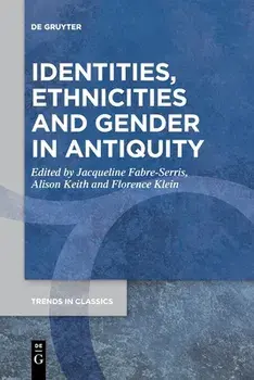 Identities, Ethnicities and Gender in Antiquity, Paperback/No Contributor