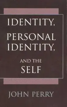 Identity, Personal Identity and the Self, Paperback/John Perry