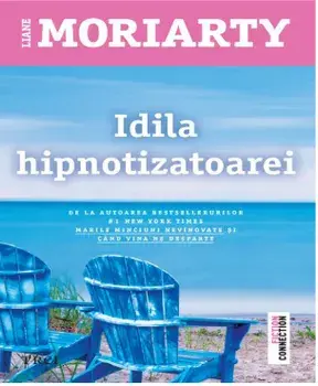 Idila hipnotizatoarei/Liane Moriarty