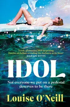 Idol. The must-read, addictive and compulsive book club thriller 2022, Hardback/Louise O'Neill