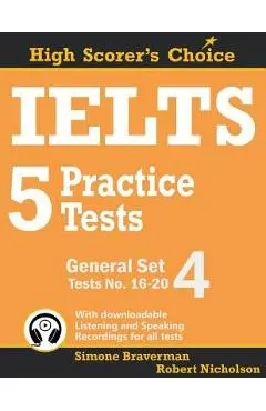 IELTS 5 Practice Tests, General Set 4: Tests No. 16-20 - Simone Braverman