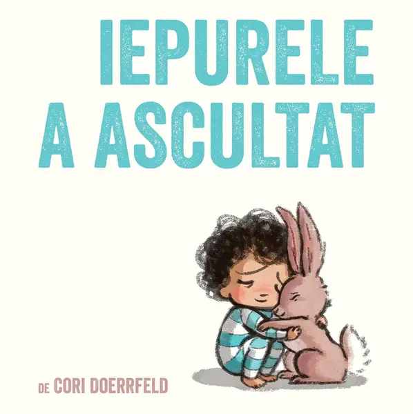 Iepurele a ascultat - Cori Doerrfeld