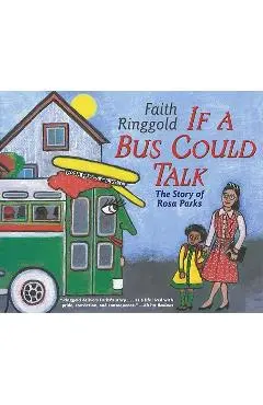 If a Bus Could Talk: The Story of Rosa Parks - Faith Ringgold