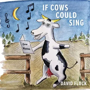If Cows Could Sing, Paperback/David Fluck