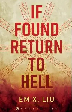 If Found, Return to Hell - Em X. Liu