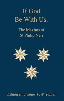 If God Be With Us: The Maxims of St Philip Neri, Paperback/Saint Philip Neri