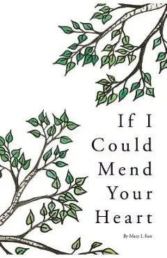 If I Could Mend Your Heart - Mary Farr