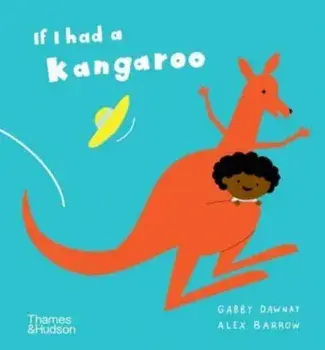 If I had a kangaroo, Board book/Gabby Dawnay