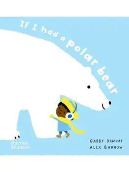 If I had a polar bear, Board book/Alex Barrow
