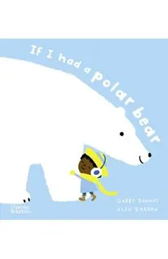 If I Had a Polar Bear - Gabby Dawnay