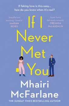 If I Never Met You, Paperback/Mhairi McFarlane