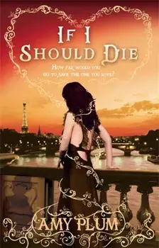 If I Should Die. Number 3 in series, Paperback/Amy Plum