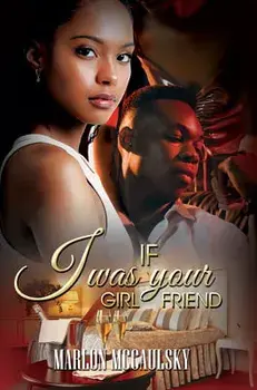 If I Was Your Girlfriend: An Atlanta Tale, Paperback/Marlon Mccaulsky