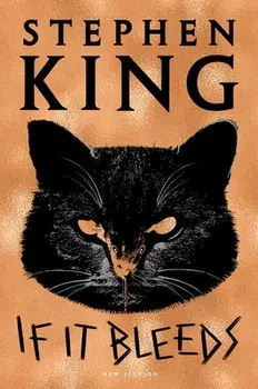 If It Bleeds, Hardcover/Stephen King