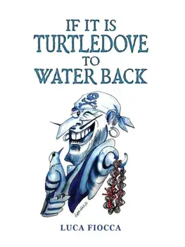 If It Is Turtledove to Water Back, Paperback/Luca Fiocca