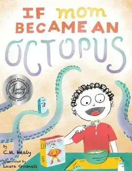 If Mom Became an Octopus, Hardcover/CM Healy