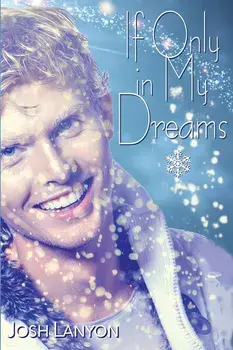 If Only in My Dreams, Paperback/Josh Lanyon