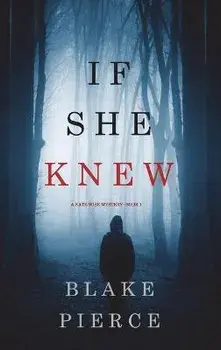 If She Knew (A Kate Wise Mystery-Book 1), Hardcover/Blake Pierce