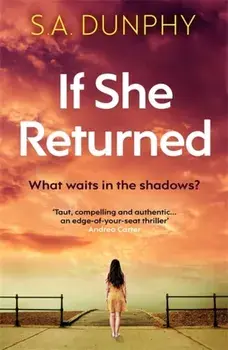 If She Returned. An edge-of-your-seat thriller, Paperback/S.A. Dunphy