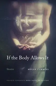 If the Body Allows It: Stories, Paperback/Megan Cummins