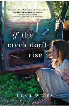 If the Creek Don't Rise - Leah Weiss