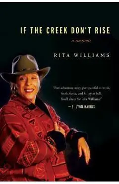 If the Creek Don't Rise - Rita Williams