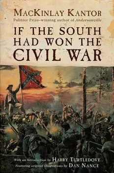 If the South Had Won the Civil War, Paperback/Mackinlay Kantor