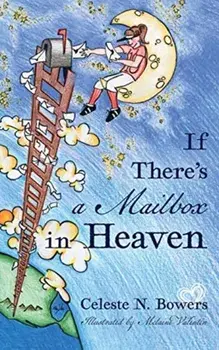 If There's a Mailbox in Heaven, Hardcover/Celeste N. Bowers