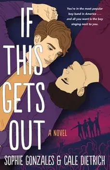 If This Gets Out, Paperback/Sophie Gonzales