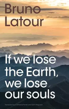 If we lose the Earth, we lose our souls, Paperback/***