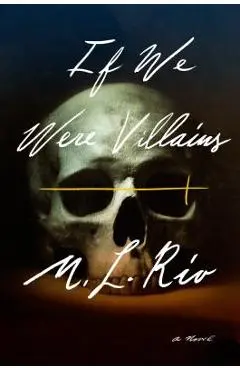 If We Were Villains - M. L. Rio
