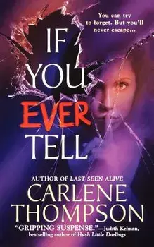 If You Ever Tell, Paperback/Carlene Thompson