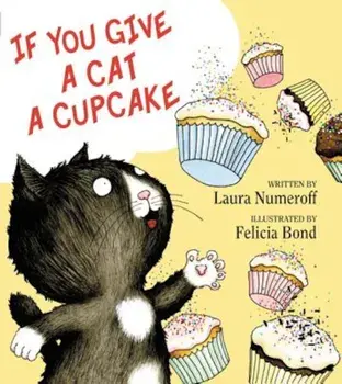 If You Give a Cat a Cupcake, Hardcover/Laura Numeroff