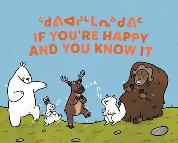 If You're Happy and You Know It. Bilingual Inuktitut and English Edition, Bilingual Inuktitut and English Edition, Board book/Monica Ittusardjuat