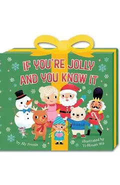 If You're Jolly and You Know It (a Present-Shaped Novelty Board Book for Toddlers) - Aly Fronis