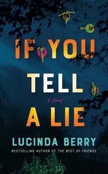 If You Tell a Lie. A Thriller, Paperback/Lucinda Berry